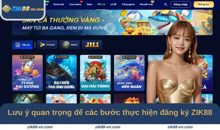 Lưu ý quan trọng để các bước thực hiện đăng ký ZIK88 thành công 