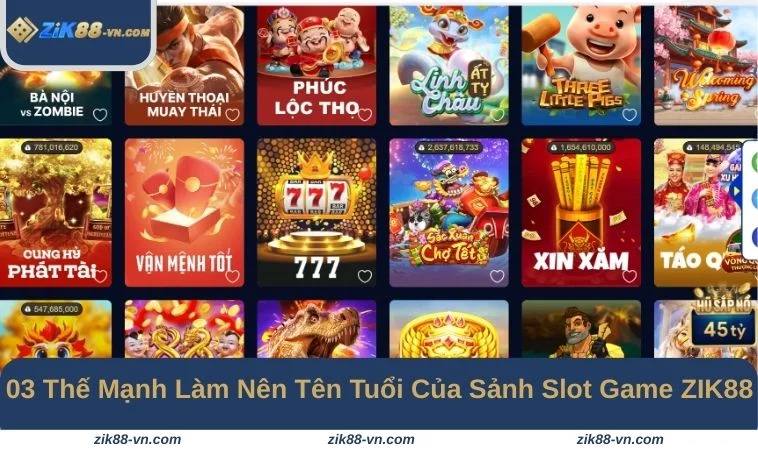 Sảnh game Slot Game ZIK88 có rất nhiều ưu điểm thu hút người chơi 